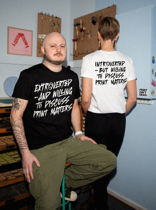 Willing to discuss Print Matters – Introverted